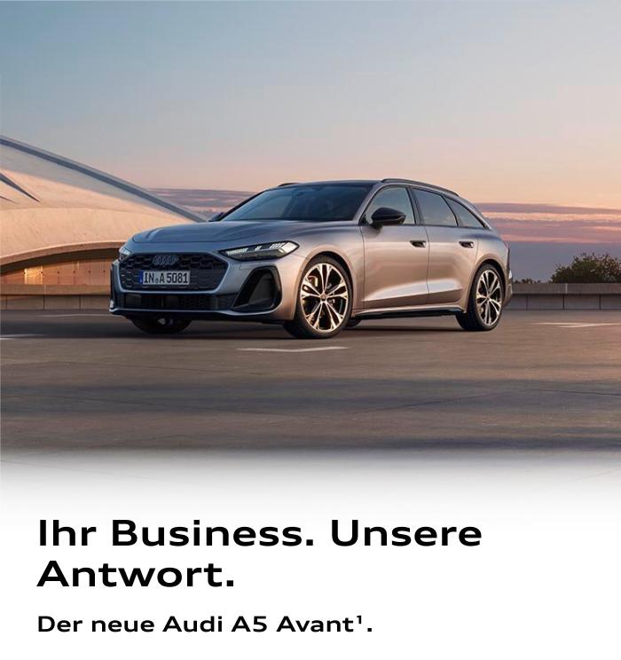 Ihr Business. Unsere Antwort. Der neue Audi A5 Avant.