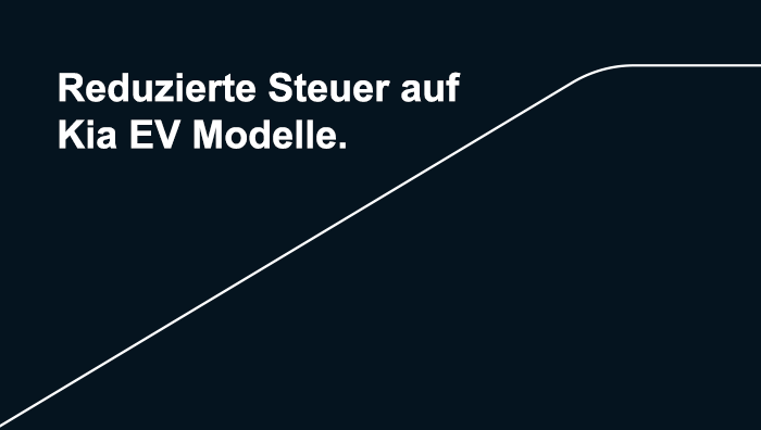 Reduzierte Steuer auf Kia EV Modelle.